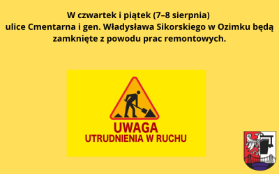 Zamknięcie ulicy Cmentarnej oraz gen. Władysława Sikorskiego w Ozimku
